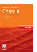 Chemie Grundlagen Aufbauwissen Anwendung und Experimente Peter Kurzweil Paul Scheipers