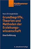 Grundbegriffe, Theorien und Methoden der Erziehungswissenschaft Eine Einführung Hans-Christoph Koller